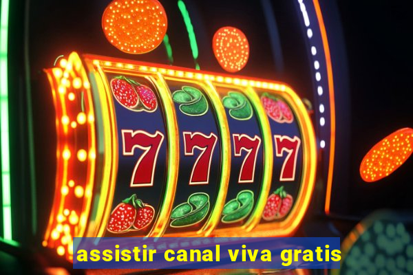 assistir canal viva gratis